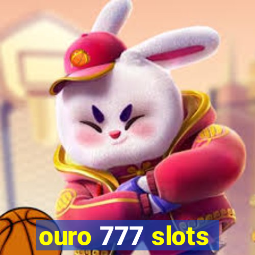 ouro 777 slots