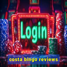 costa bingo reviews