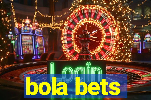 bola bets