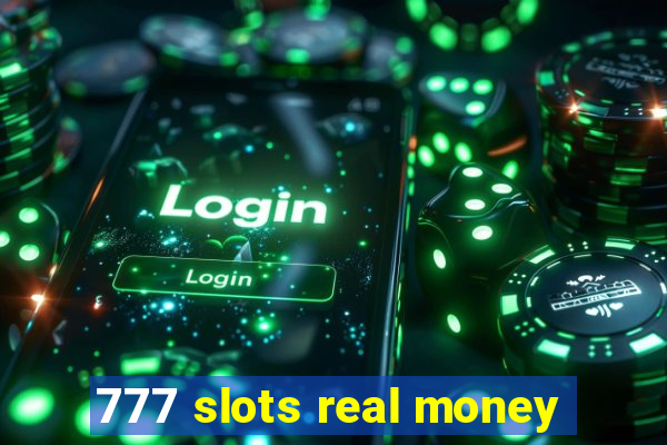 777 slots real money