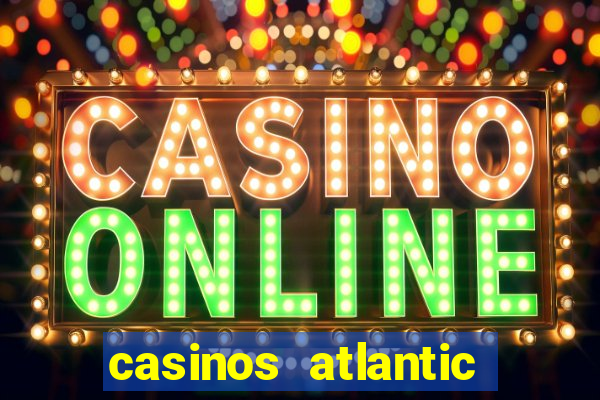 casinos atlantic city new jersey