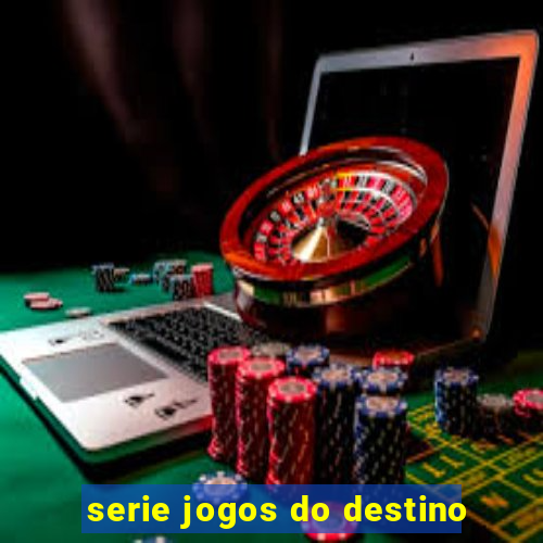 serie jogos do destino