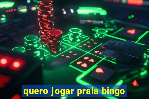 quero jogar praia bingo