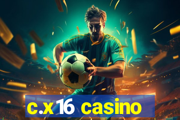 c.x16 casino