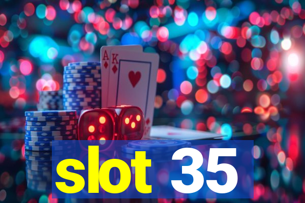 slot 35