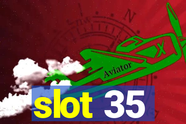 slot 35