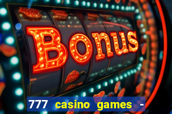 777 casino games - slots games