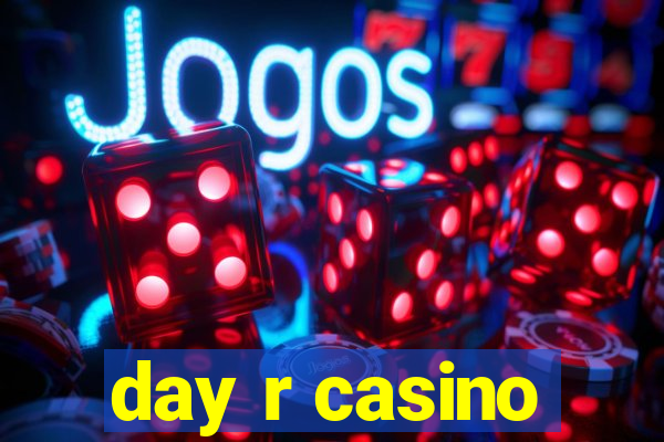 day r casino