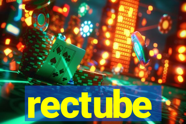 rectube