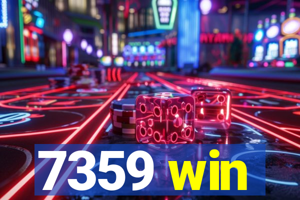 7359 win