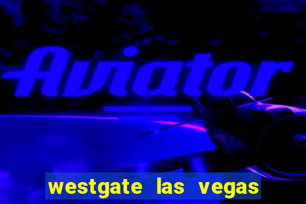 westgate las vegas resort & casin