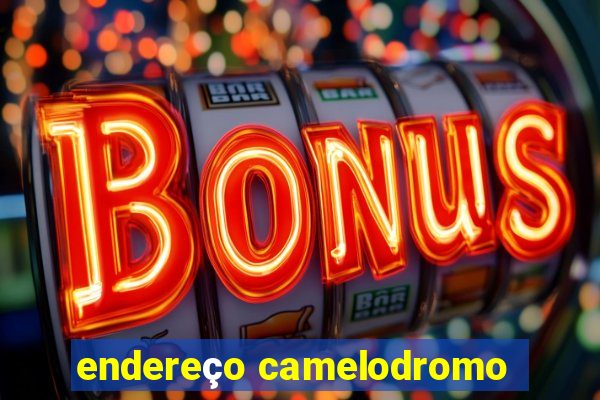 endereço camelodromo