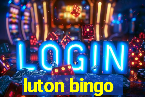 luton bingo