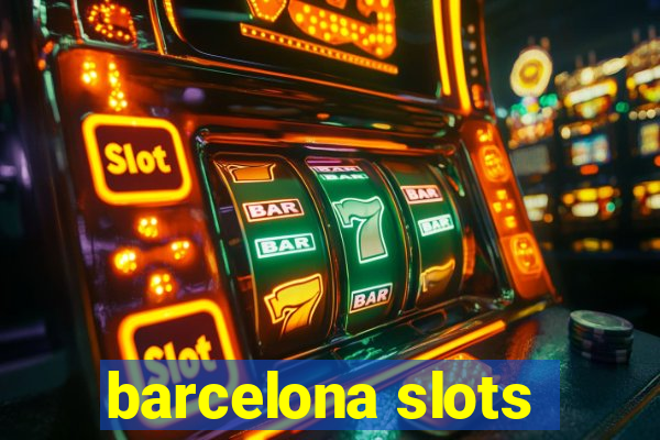 barcelona slots