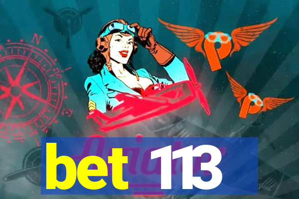 bet 113