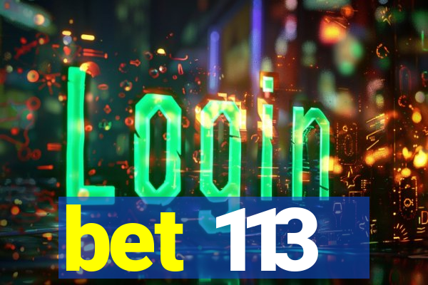 bet 113