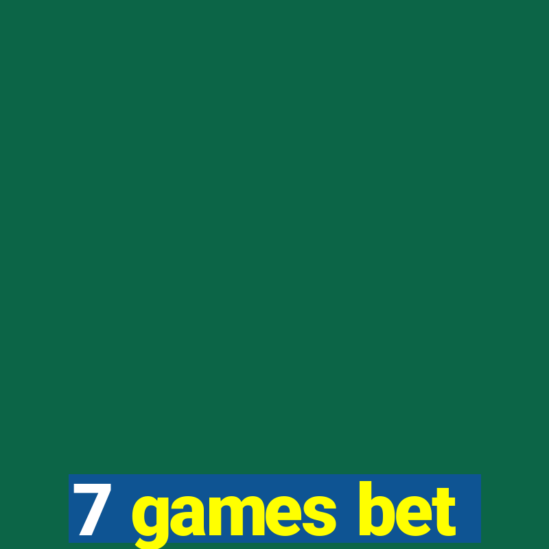 7 games bet