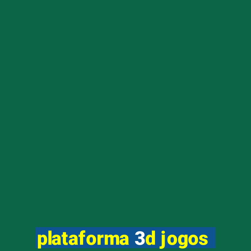 plataforma 3d jogos