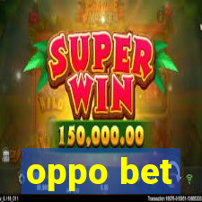 oppo bet