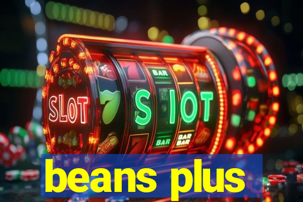 beans plus