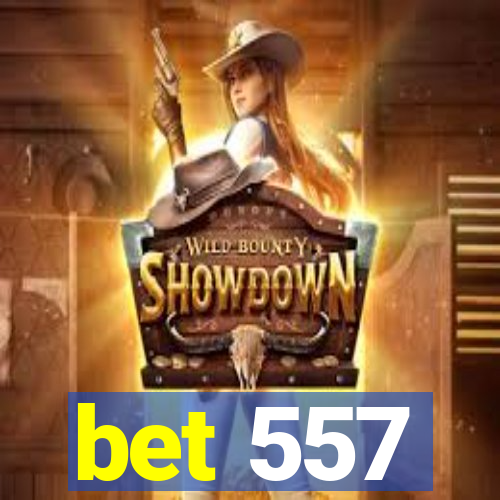 bet 557