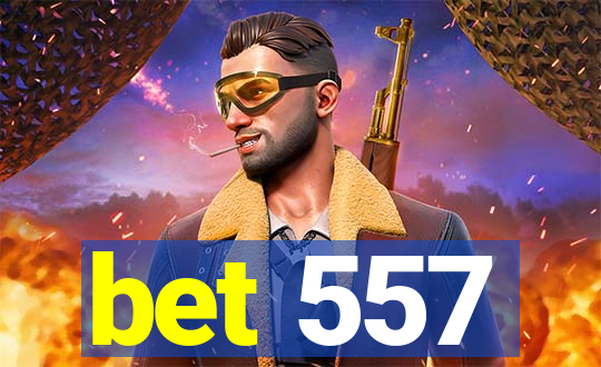 bet 557