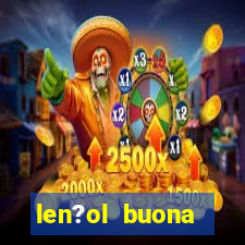 len?ol buona fortuna é bom