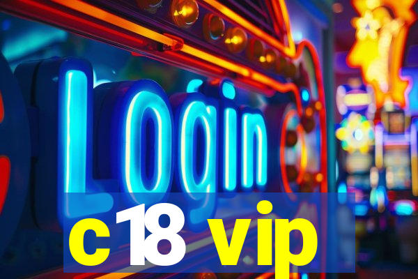 c18 vip