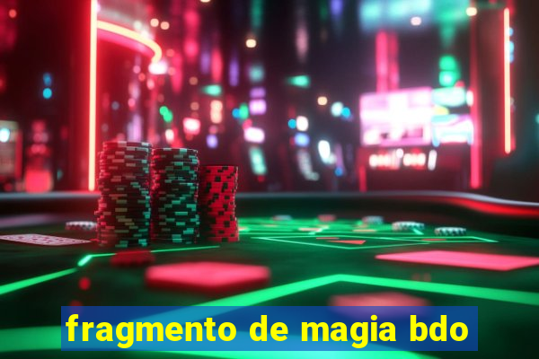 fragmento de magia bdo