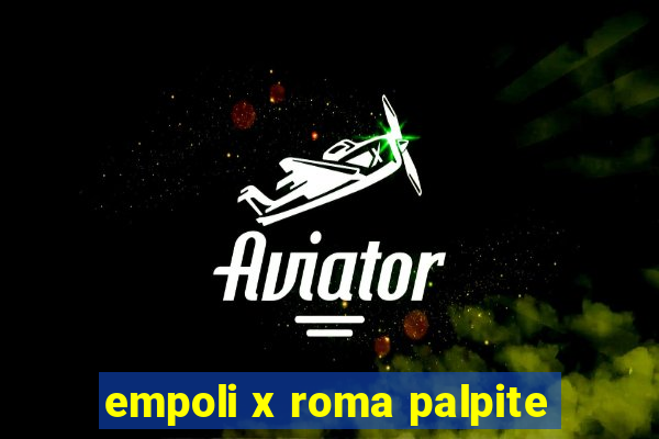 empoli x roma palpite