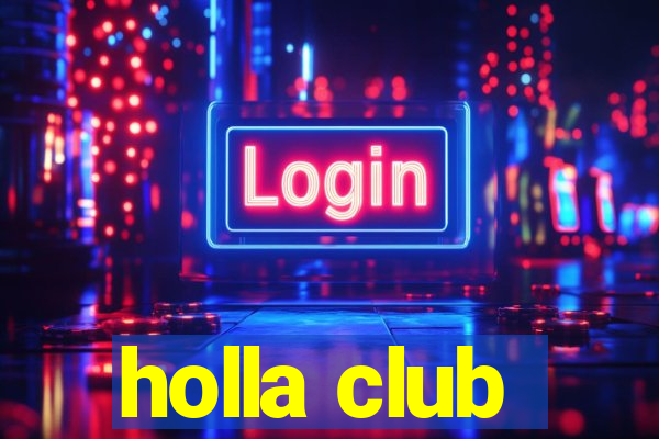 holla club