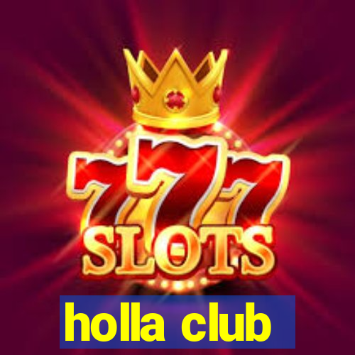 holla club