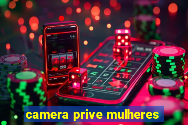 camera prive mulheres