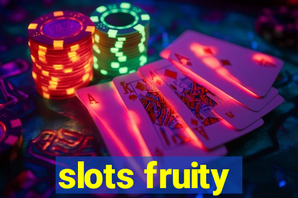 slots fruity