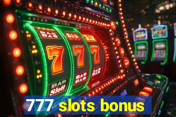 777 slots bonus