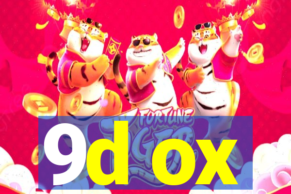 9d ox