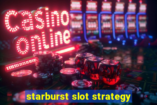 starburst slot strategy