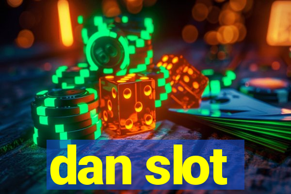 dan slot