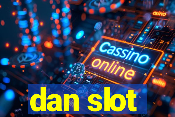 dan slot