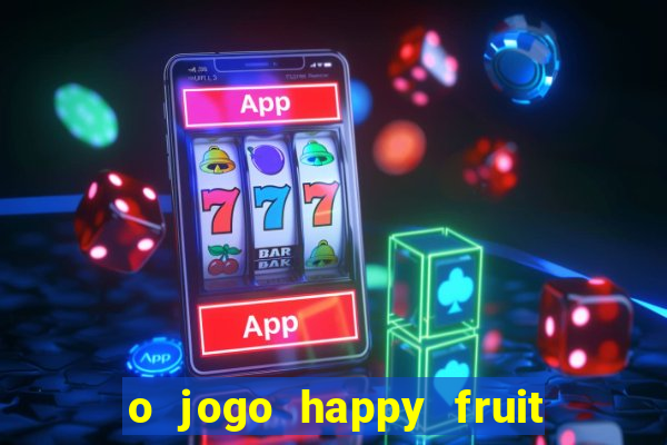 o jogo happy fruit fusion paga mesmo