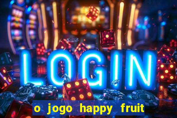 o jogo happy fruit fusion paga mesmo