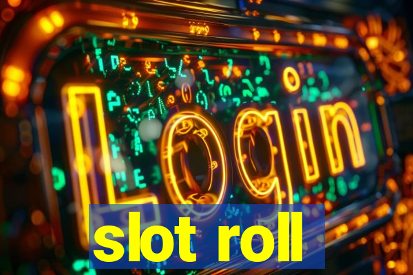 slot roll