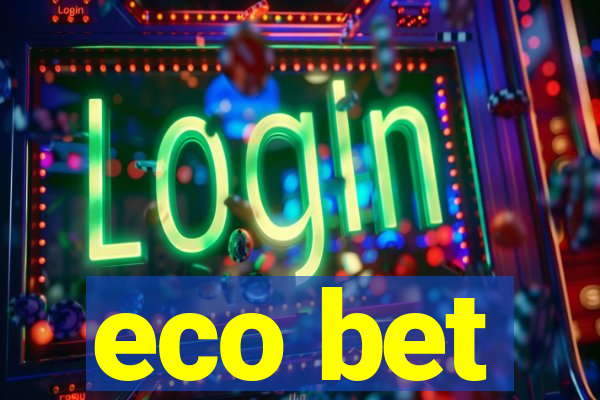 eco bet