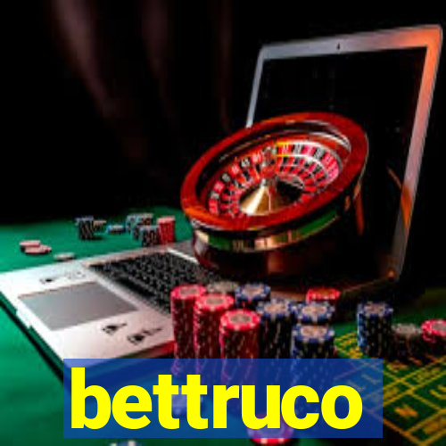 bettruco