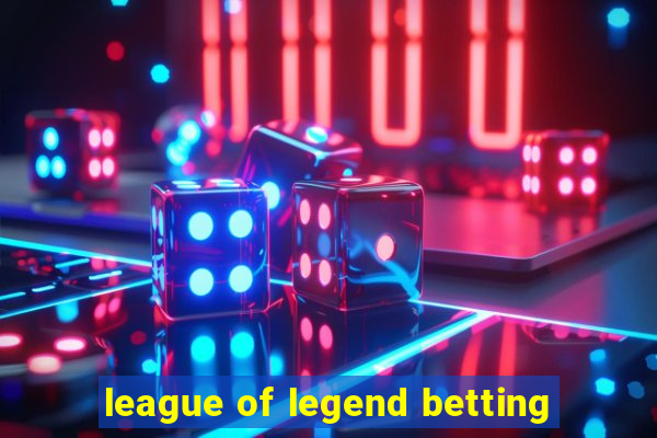 league of legend betting