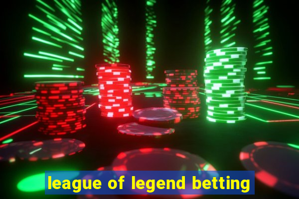 league of legend betting