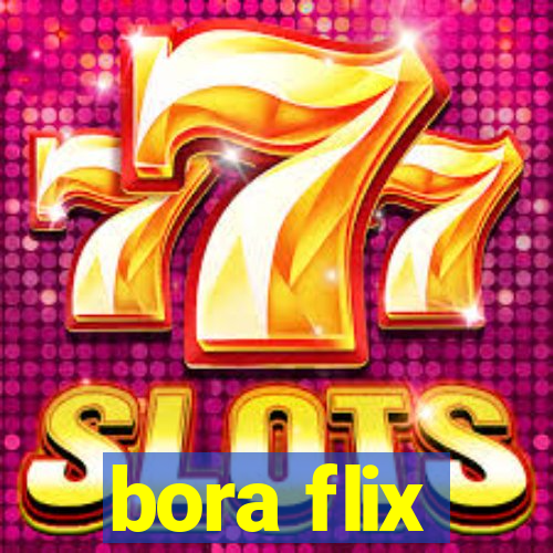 bora flix