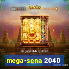 mega-sena 2040