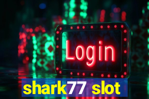 shark77 slot