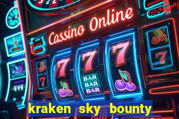 kraken sky bounty slot demo